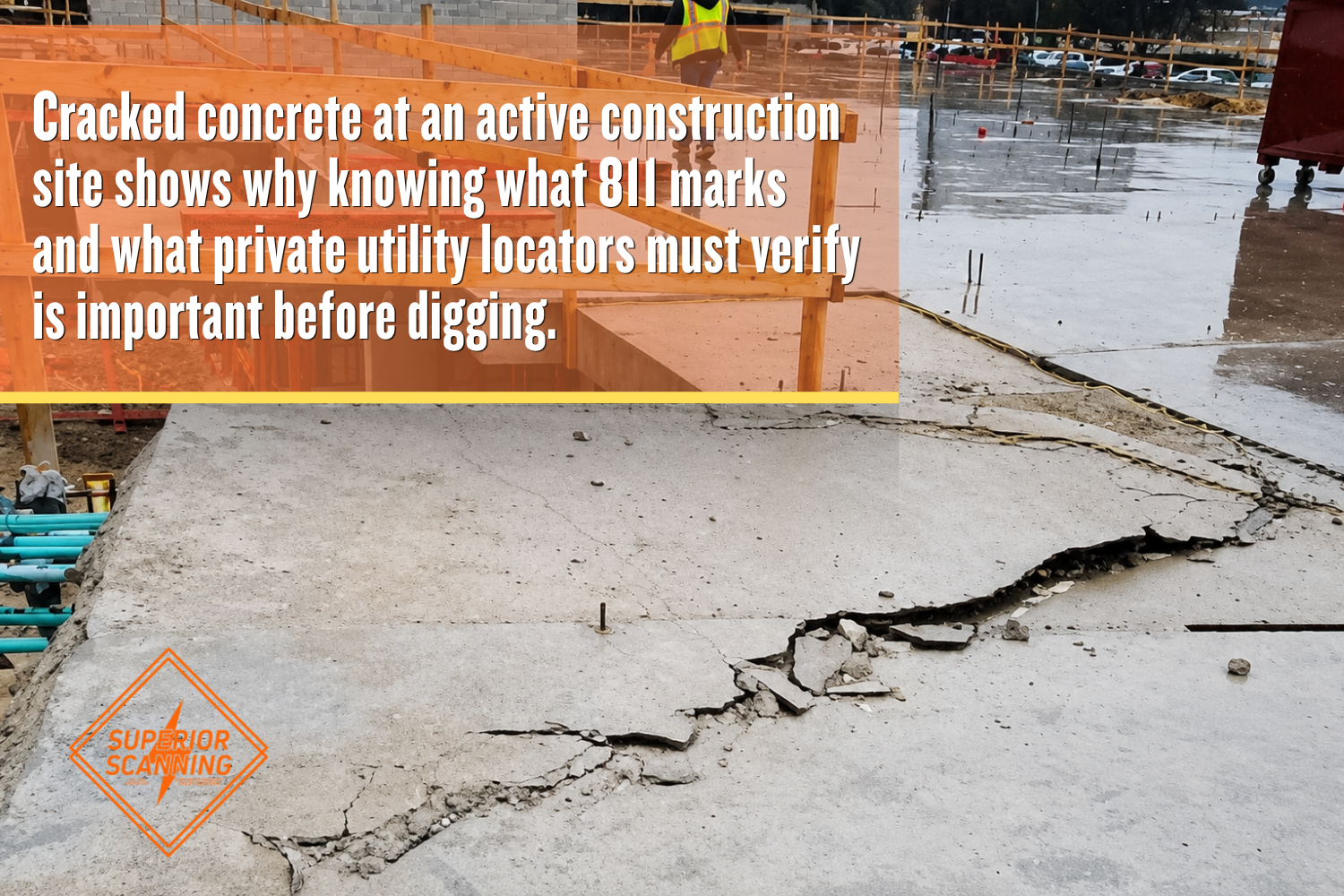 Damaged concrete slab on a construction site where unmarked private water lines may require locating beyond standard 811 markings.
